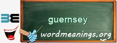 WordMeaning blackboard for guernsey